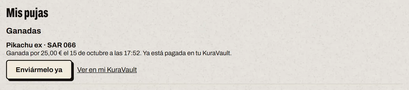 Una puja ganada: el producto, el precio y la nota de que ya está pagada en KuraVault, con el botón «Enviármelo ya» y el enlace «Ver en mi KuraVault».